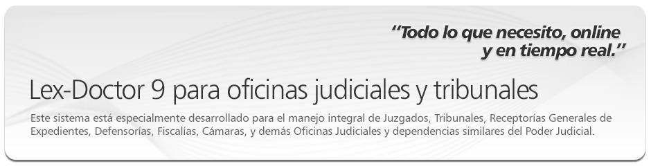 Sistemas integrales para la Gestion Judicial, Sistemas especialmente desarrollados para el manejo integral de Juzgados, Tribunales, Receptorias Generales de Expedientes, Defensorias, Camaras y demas Oficinas Judiciales y dependencias similares del Poder Judicial.